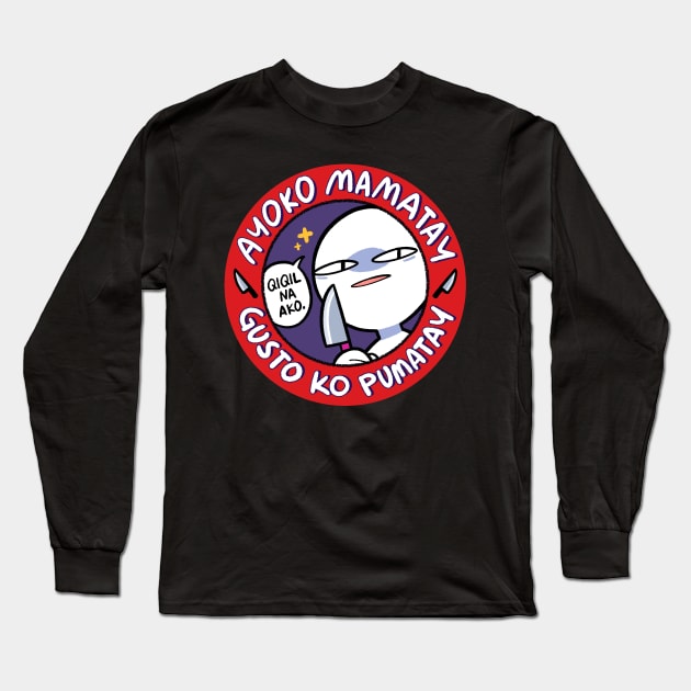ayoko mamatay Long Sleeve T-Shirt by oletarts